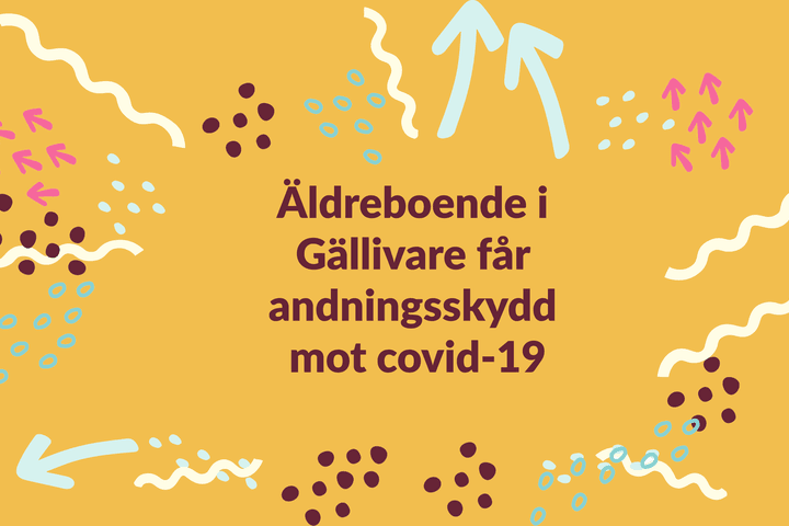 Illustration med texten: Äldreboende i Gällivare får andningsskydd för skydd mot covid-19.