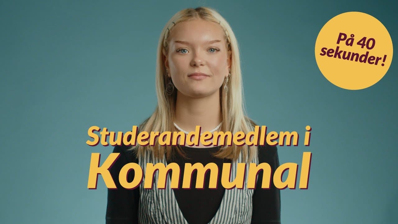 Studerandemedlem i Kommunal på 40 sekunder