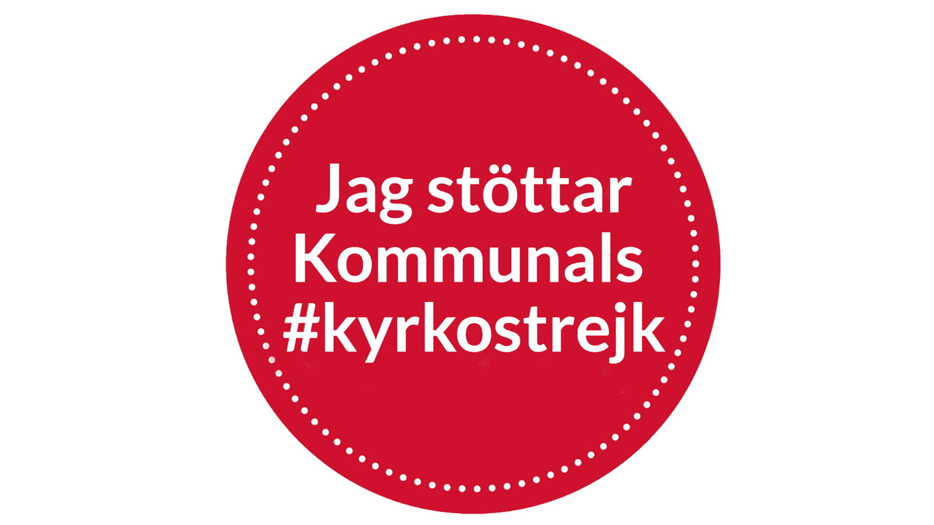 Röd cirkel med texten "Jag stöttar Kommunals #kyrkostrejk"