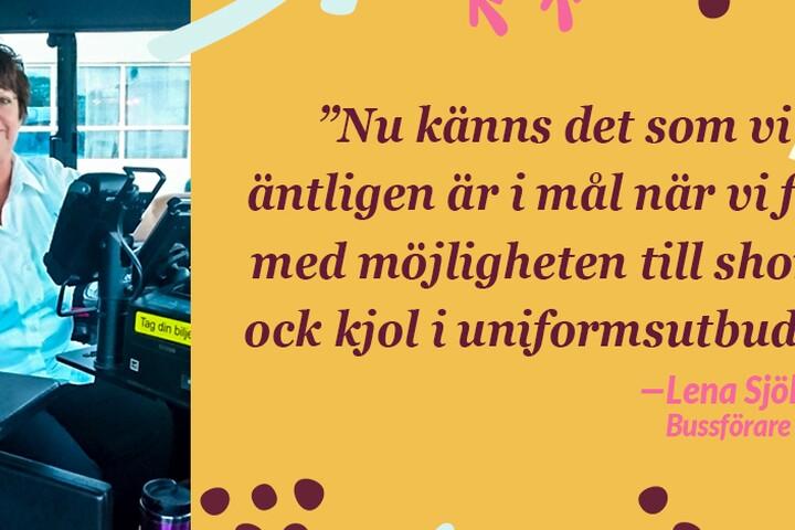 till vänster Lena Sjökvist till höger texten ”Nu känns det som vi äntligen är i mål när vi fått med möjligheten till shorts ock kjol i uniformsutbudet”